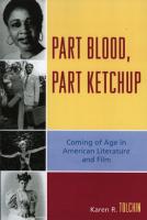 Part Blood, Part Ketchup: Coming of Age in American Literature and Film