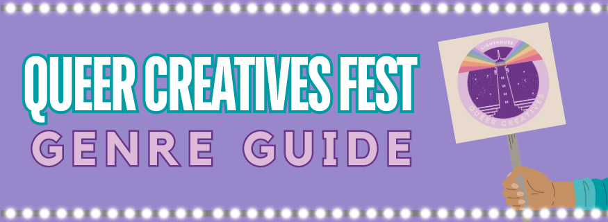 Queer Creatives Fest Genre Guide