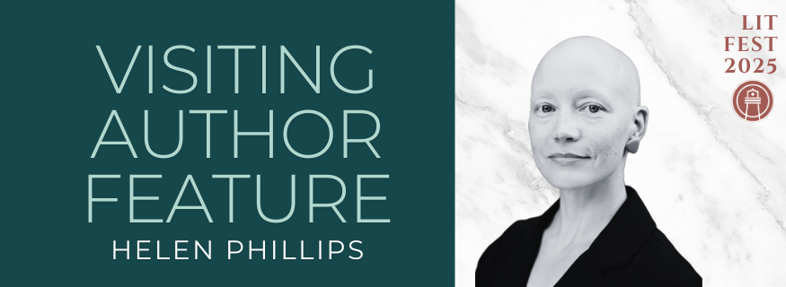 Lit Fest 2025 Visiting Author Feature: Helen Phillips