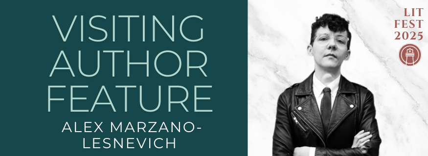 Lit Fest 2025 Visiting Author Feature: Alex Marzano-Lesnevich