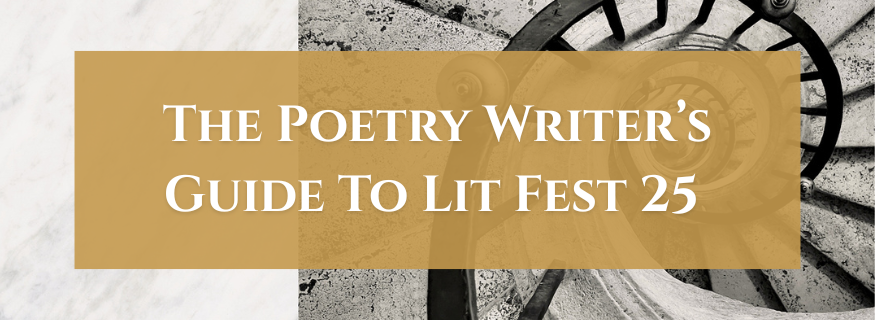 The Poetry Writer’s Guide to Lit Fest 25