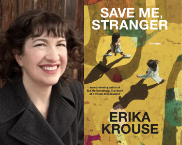 Book Launch: Erika Krouse’s “Save Me, Stranger” (Livestream)