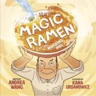 Magic Ramen: The Story of Momofuku Ando