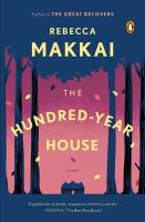 The Hundred-Year House: A Novel