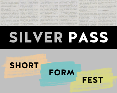 Short Form Fest: Silver Pass Short Form Fest: Silver Pass