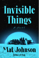 Invisible Things by Mat Johnson