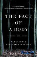 The Fact of a Body: A Murder and a Memoir by Alex Marzano-Lesnevich