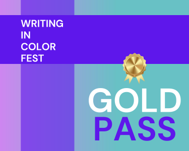 Writing in Color Fest: Gold Pass